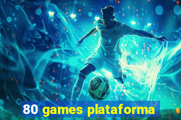 80 games plataforma